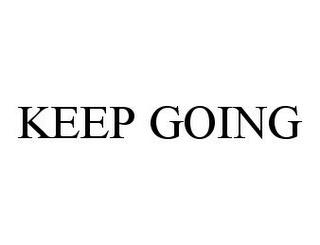 KEEP GOING trademark