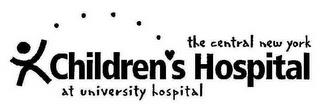 THE CENTRAL NEW YORK CHILDREN'S HOSPITAL AT UNIVERSITY HOSPITAL trademark