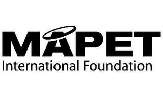 MAPET INTERNATIONAL FOUNDATION trademark