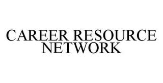 CAREER RESOURCE NETWORK trademark