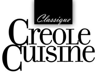 CLASSIQUE CREOLE CUISINE trademark