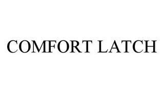 COMFORT LATCH trademark