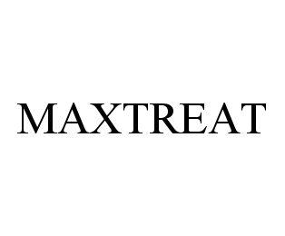 MAXTREAT trademark