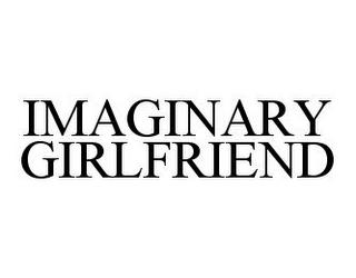 IMAGINARY GIRLFRIEND trademark