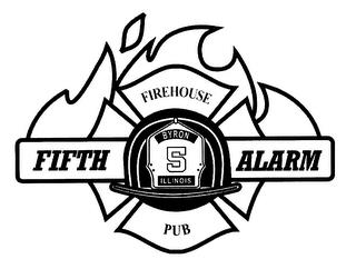 FIFTH ALARM FIREHOUSE PUB BYRON ILLINOIS trademark