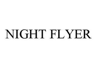 NIGHT FLYER trademark