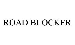 ROAD BLOCKER trademark