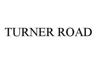 TURNER ROAD trademark