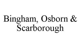 BINGHAM, OSBORN & SCARBOROUGH trademark