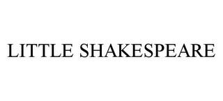 LITTLE SHAKESPEARE trademark