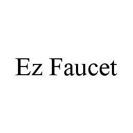 EZ FAUCET trademark