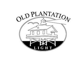 OLD PLANTATION LIGHT trademark