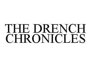 THE DRENCH CHRONICLES trademark