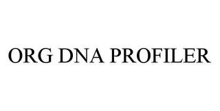 ORG DNA PROFILER trademark