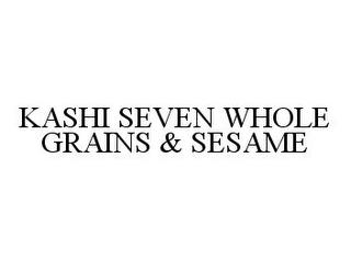 KASHI SEVEN WHOLE GRAINS & SESAME trademark