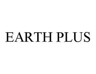 EARTH PLUS trademark