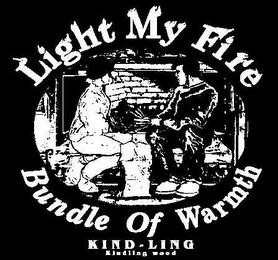 LIGHT MY FIRE BUNDLE OF WARMTH KIND-LING KINDLING WOOD trademark