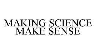 MAKING SCIENCE MAKE SENSE trademark