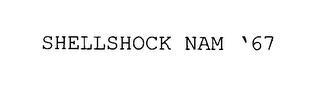 SHELLSHOCK NAM '67 trademark