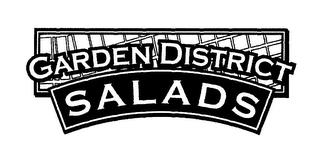 GARDEN DISTRICT SALADS trademark