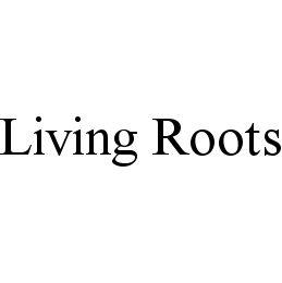 LIVING ROOTS trademark