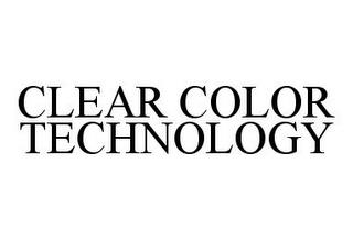 CLEAR COLOR TECHNOLOGY trademark