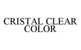 CRISTAL CLEAR COLOR trademark