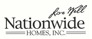 LIVE WELL NATIONWIDE HOMES, INC. trademark