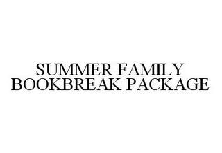 SUMMER FAMILY BOOKBREAK PACKAGE trademark