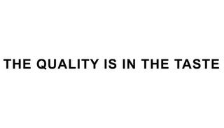 THE QUALITY IS IN THE TASTE trademark