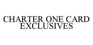 CHARTER ONE CARD EXCLUSIVES trademark