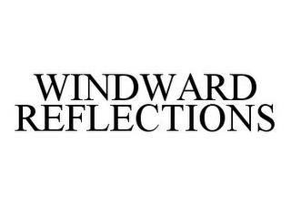 WINDWARD REFLECTIONS trademark