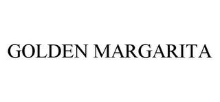 GOLDEN MARGARITA trademark