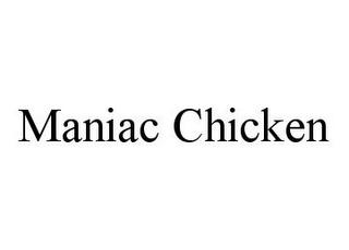 MANIAC CHICKEN trademark