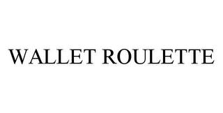 WALLET ROULETTE trademark