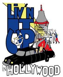 LIV'N IT UP IN HOLLYWOOD trademark