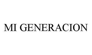 MI GENERACION trademark