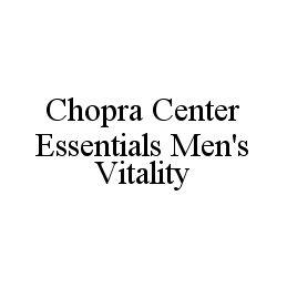 CHOPRA CENTER ESSENTIALS MEN'S VITALITY trademark