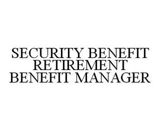 SECURITY BENEFIT RETIREMENT BENEFIT MANAGER trademark