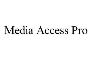 MEDIA ACCESS PRO trademark