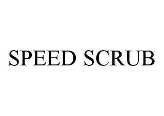 SPEED SCRUB trademark