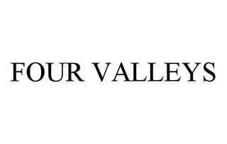 FOUR VALLEYS trademark