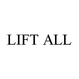 LIFT ALL trademark