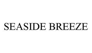 SEASIDE BREEZE trademark