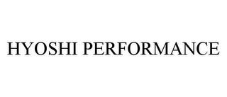 HYOSHI PERFORMANCE trademark