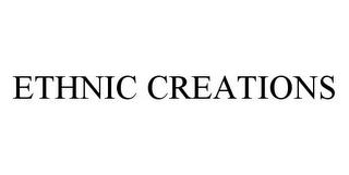 ETHNIC CREATIONS trademark