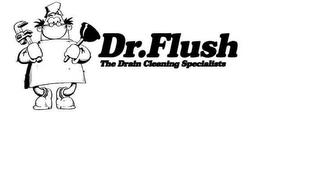 DR. FLUSH THE DRAIN CLEANING SPECIALIST trademark