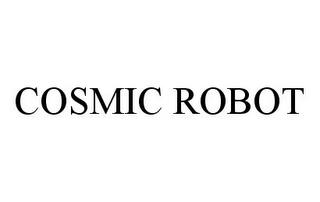 COSMIC ROBOT trademark