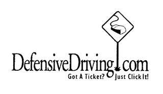 DEFENSIVEDRIVING.COM GOT A TICKET? JUST CLICK IT! trademark