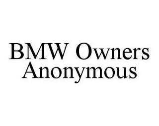 BMW OWNERS ANONYMOUS trademark